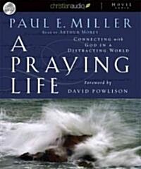 A Praying Life: Connecting with God in a Distracting World (Audio CD)