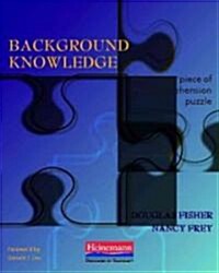 Background Knowledge: The Missing Piece of the Comprehension Puzzle (Paperback)