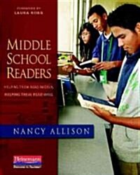 Middle School Readers: Helping Them Read Widely, Helping Them Read Well (Paperback)