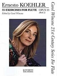 35 Exercises for Flute, Op. 33: Carol Wincenc 21st Century Series for Flute - Book 2 (Paperback)