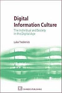 Digital Information Culture: The Individual and Society in the Digital Age (Hardcover)