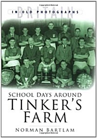 School Days Around Tinkers Farm (Paperback)