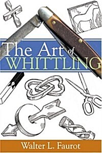 The Art of Whittling (Paperback)