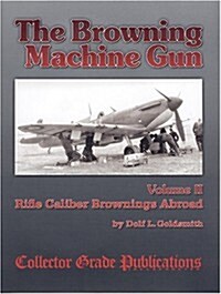 Browning Machine Gun - Rifle Calibre Browning Abroad (Hardcover)