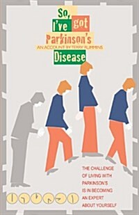 So, Ive Got Parkinsons Disease (Paperback)