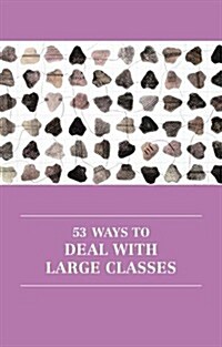 53 Ways to Deal with Large Classes (Paperback)