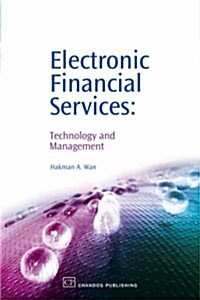 Electronic Financial Services: Technology and Management (Hardcover)