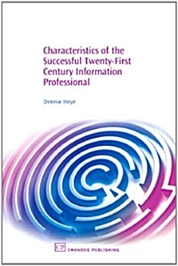 Characteristics of the Successful 21St Century Information Professional (Hardcover)