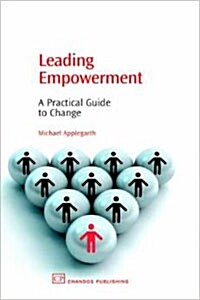 Leading Empowerment: A Practical Guide to Change (Hardcover)