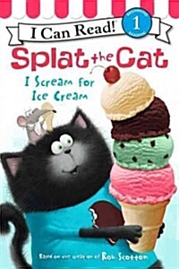 Splat the Cat: I Scream for Ice Cream (Paperback)