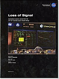 Loss of Signal: Aeromedical Lessons Learned from the Sts-107 Columbia Space Shuttle Mishap (Paperback, None, First)