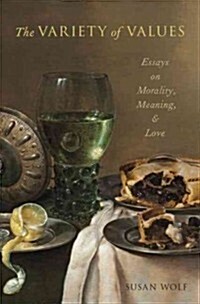 The Variety of Values: Essays on Morality, Meaning, and Love (Paperback)