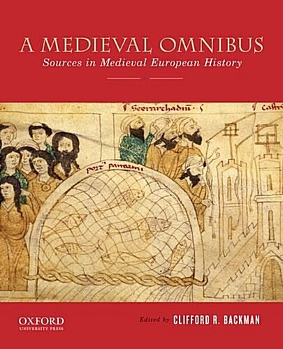 A Medieval Omnibus: Sources in Medieval European History (Paperback, Revised)