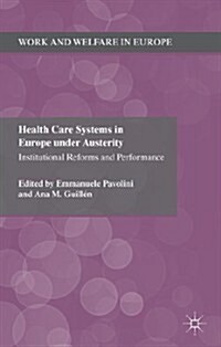 Health Care Systems in Europe Under Austerity : Institutional Reforms and Performance (Hardcover)