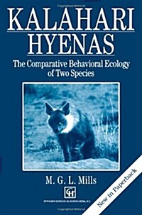 Kalahari Hyaenas : The Comparative Behavioural Ecology of Two Species (Paperback, Softcover reprint of the original 1st ed. 1990)