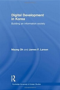 Digital Development in Korea : Building an Information Society (Hardcover)