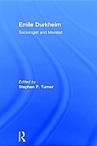 Emile Durkheim : Sociologist and Moralist (Paperback)