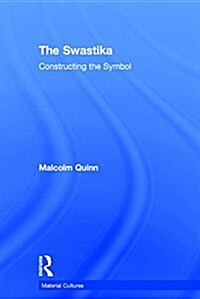 The Swastika : Constructing the Symbol (Paperback)