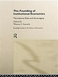 The Founding of Institutional Economics (Paperback)