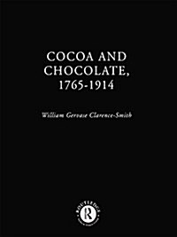 Cocoa and Chocolate, 1765-1914 (Paperback)