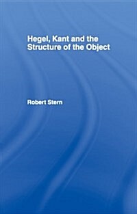 Hegel, Kant and the Structure of the Object (Paperback, Reprint)