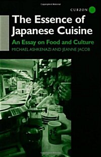 The Essence of Japanese Cuisine : An Essay on Food and Culture (Paperback)