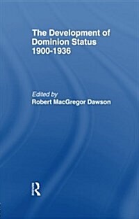 Development of Dominion Status 1900-1936 (Paperback)