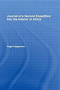 Journal of a Second Expedition into the Interior of Africa from the Bight of Benin to Soccatoo : of Benin to Soccatoo (Paperback)