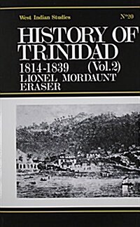 History of Trinidad from 1781-1839 and 1891-1896 (Paperback)