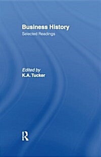 Business History : Selected Readings (Paperback)