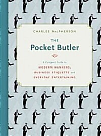 The Pocket Butler: A Compact Guide to Modern Manners, Business Etiquette and Everyday Entertaining (Hardcover)