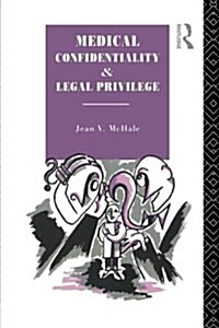 Medical Confidentiality and Legal Privilege (Paperback)