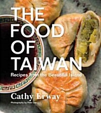 The Food of Taiwan: Recipes from the Beautiful Island (Hardcover)