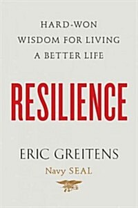 Resilience: Hard-Won Wisdom for Living a Better Life (Hardcover)