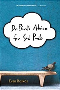 Dr. Birds Advice for Sad Poets (Paperback)