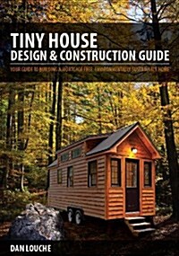Tiny House Design & Construction Guide (Paperback)