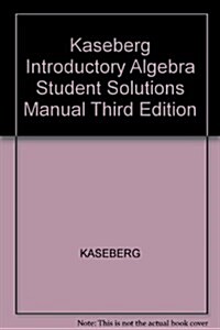 Kaseberg Introductory Algebra Student Solutions Manual (Paperback, 3)
