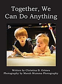 Together, We Can Do Anything (Hardcover)