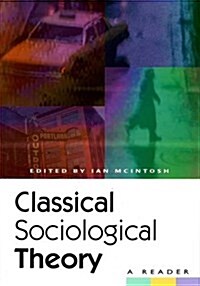 Classical Sociological Theory : A Reader (Paperback)