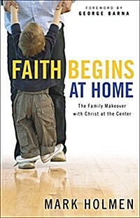 Faith Begins at Home (Paperback)