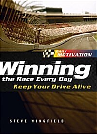 Winning the Race Every Day (Paperback)