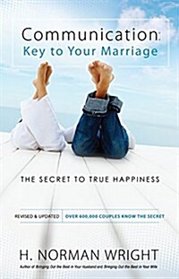 Communication: Key to Your Marriage: The Secret to True Happiness (Paperback)