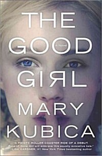 The Good Girl: A Thrilling Suspense Novel from the Author of Local Woman Missing (Paperback, First Time Trad)