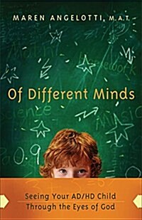 Of Different Minds: Seeing Your AD/HD Child Through the Eyes of God (Paperback)