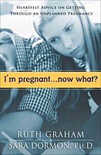 Im Pregnant. . .Now What? (Paperback)