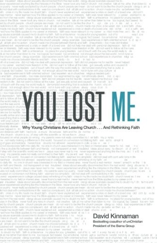 You Lost Me: Why Young Christians Are Leaving Church . . . and Rethinking Faith (Paperback)