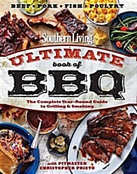 Southern Living Ultimate Book of BBQ: The Complete Year-Round Guide to Grilling and Smoking (Paperback)