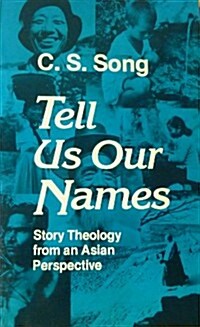 Tell Us Our Names: Story Theology from an Asian Perspective (Paperback)