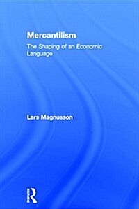 Mercantilism : The Shaping of an Economic Language (Paperback)