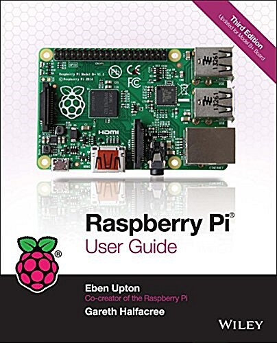 Raspberry Pi User Guide (Paperback, 3 Rev ed)
